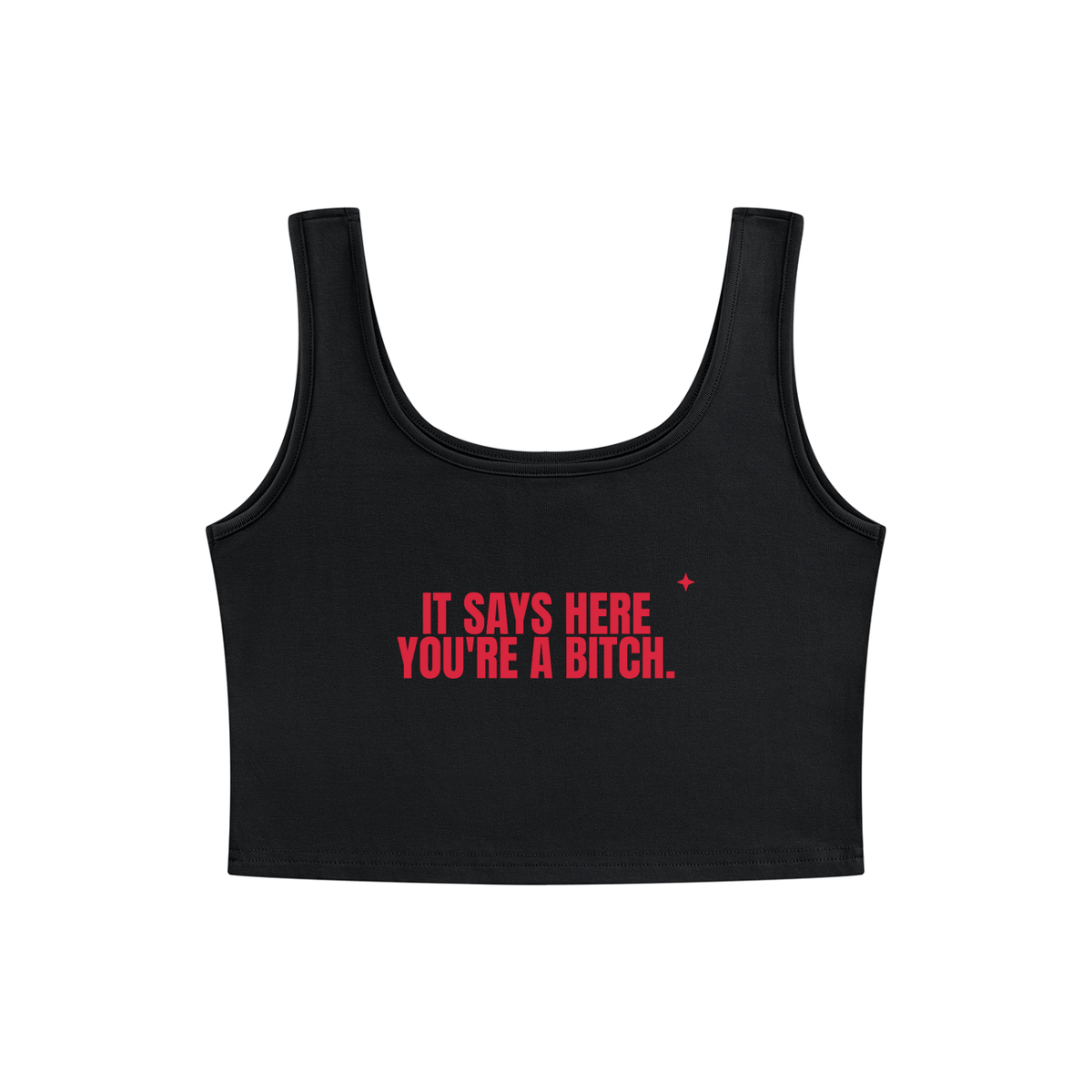 It Says Here You're A Bitch Crop Tank
