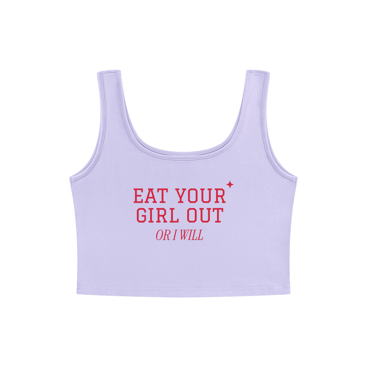 Eat Your Girl Out Or I Will Crop Tank