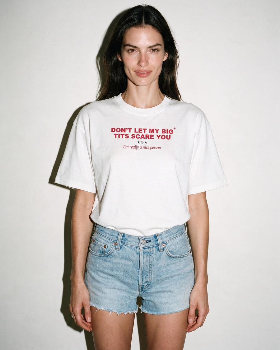Don't Let My Big Tits Scare You, I'm Really A Nice Person Oversized Tee