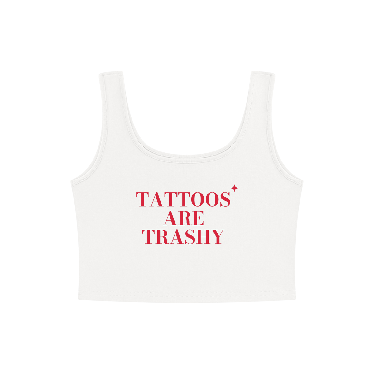 Tattoos Are Trashy Crop Tank