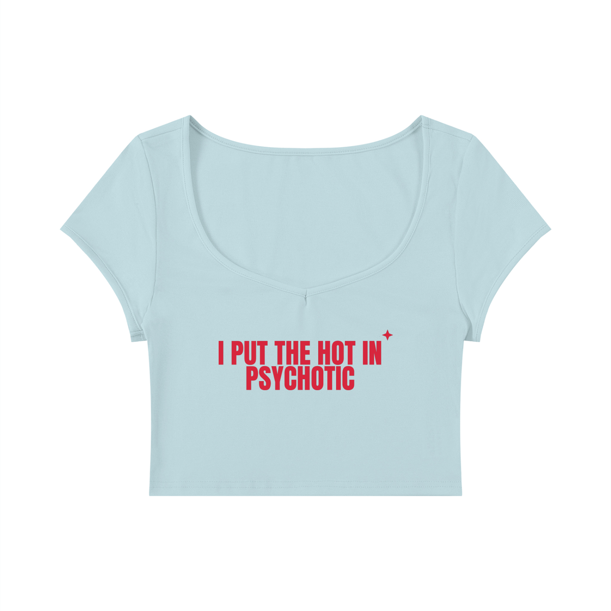 I Put The Hot In Psychotic Baby Tee