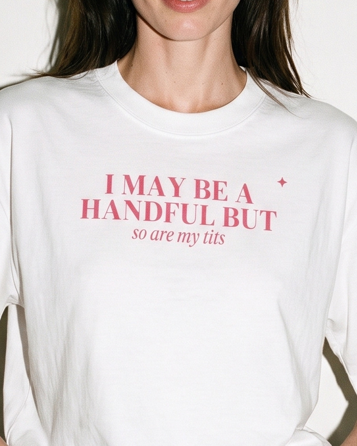 I May Be A Handful But So Are My Tits Oversized Tee, print close-up