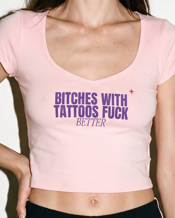 Bitches With Tattoos Fuck Better Baby Tee