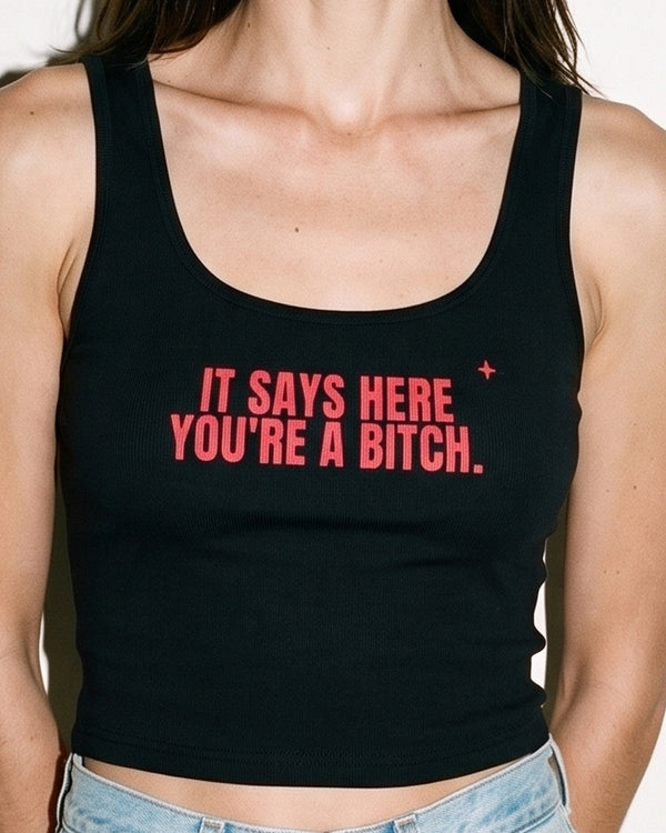 It Says Here You're A Bitch Crop Tank