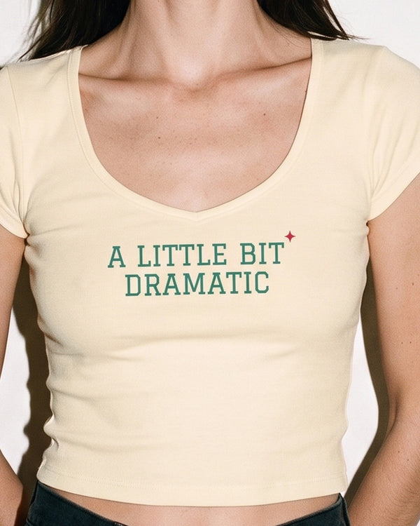 A Little Bit Dramatic Baby Tee