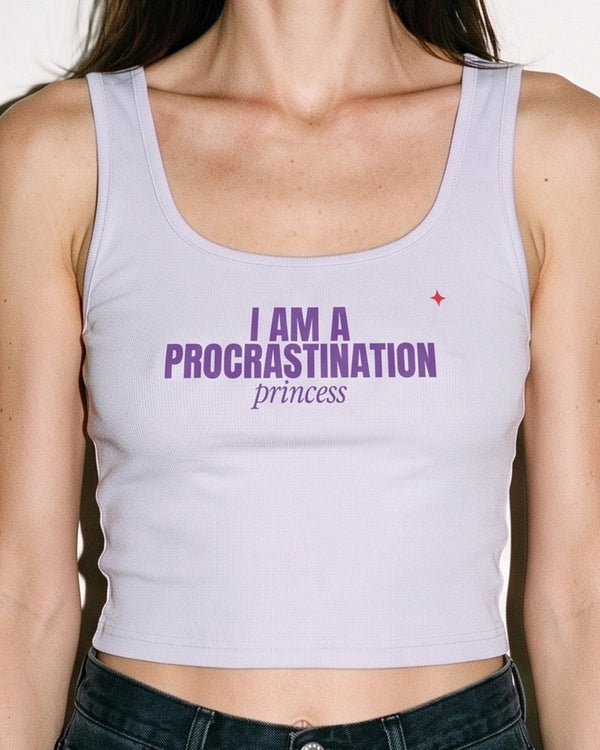 I Am A Procrastination Princess Crop Tank