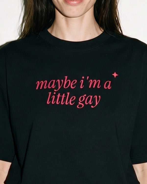 Maybe I'm A Little Gay Oversized Tee