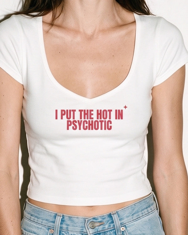 I Put The Hot In Psychotic Baby Tee