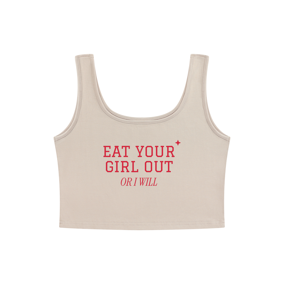 Eat Your Girl Out Or I Will Crop Tank