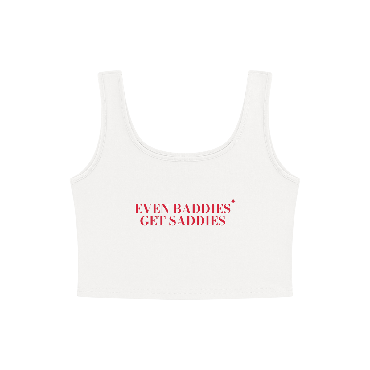Even Baddies Get Saddies Crop Tank
