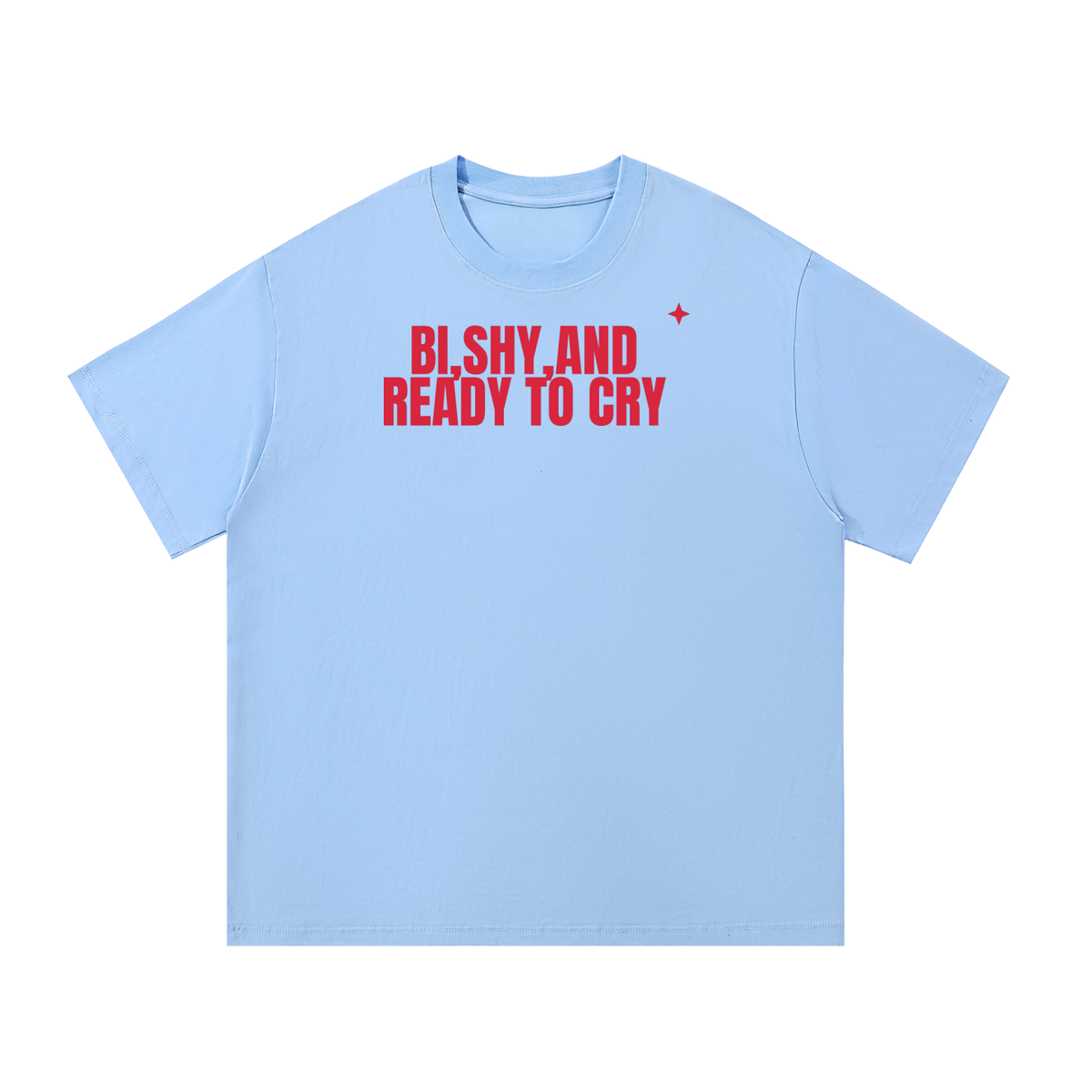 Bi, Shy, And Ready To Cry Oversized Tee