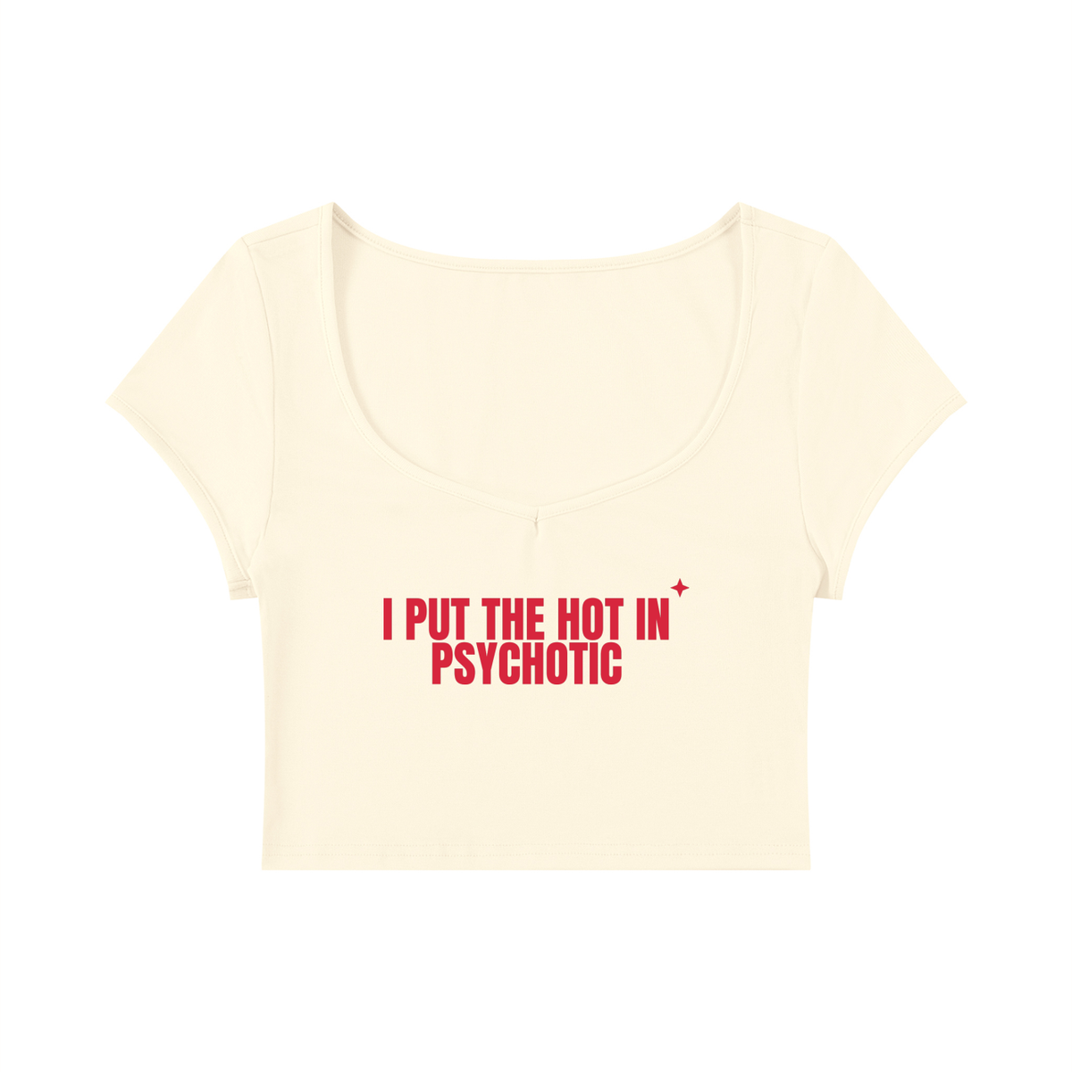 I Put The Hot In Psychotic Baby Tee
