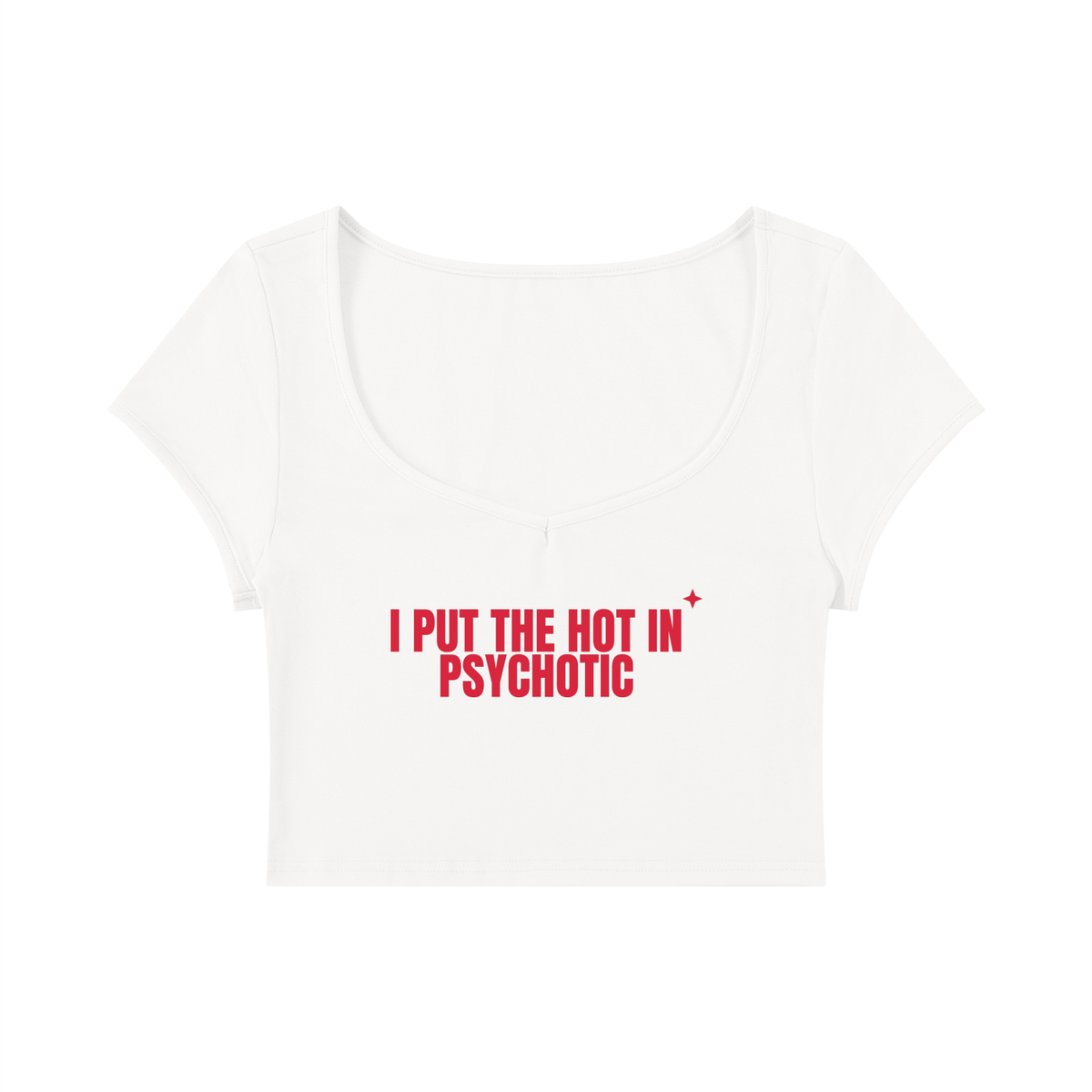I Put The Hot In Psychotic Baby Tee