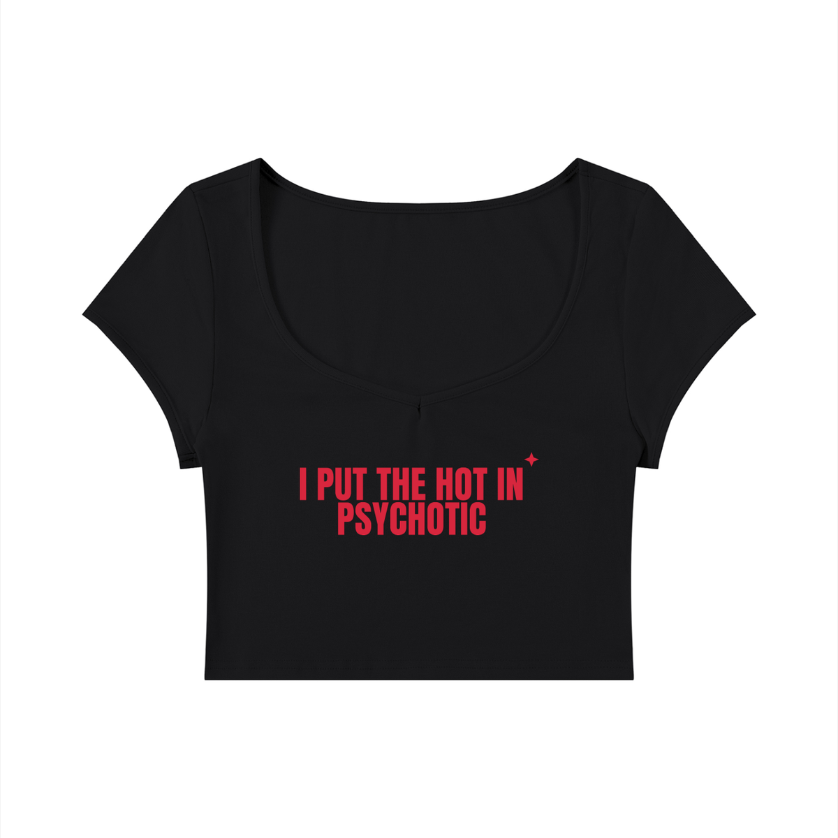 I Put The Hot In Psychotic Baby Tee