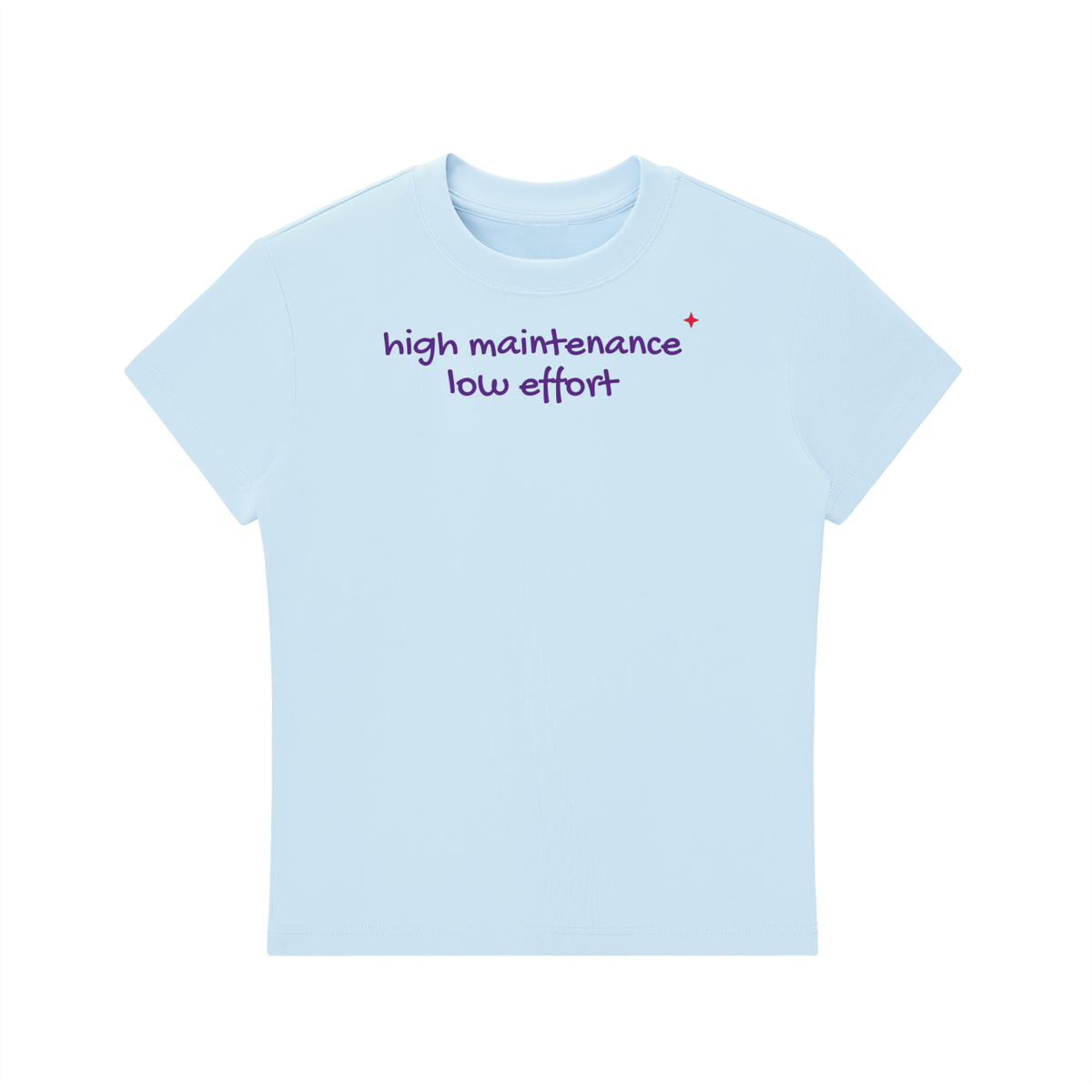 High Maintenance Low Effort Fitted Tee