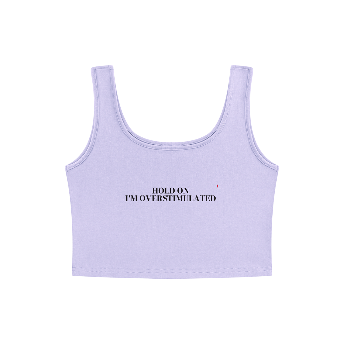 Hold On I'm Overstimulated Crop Tank