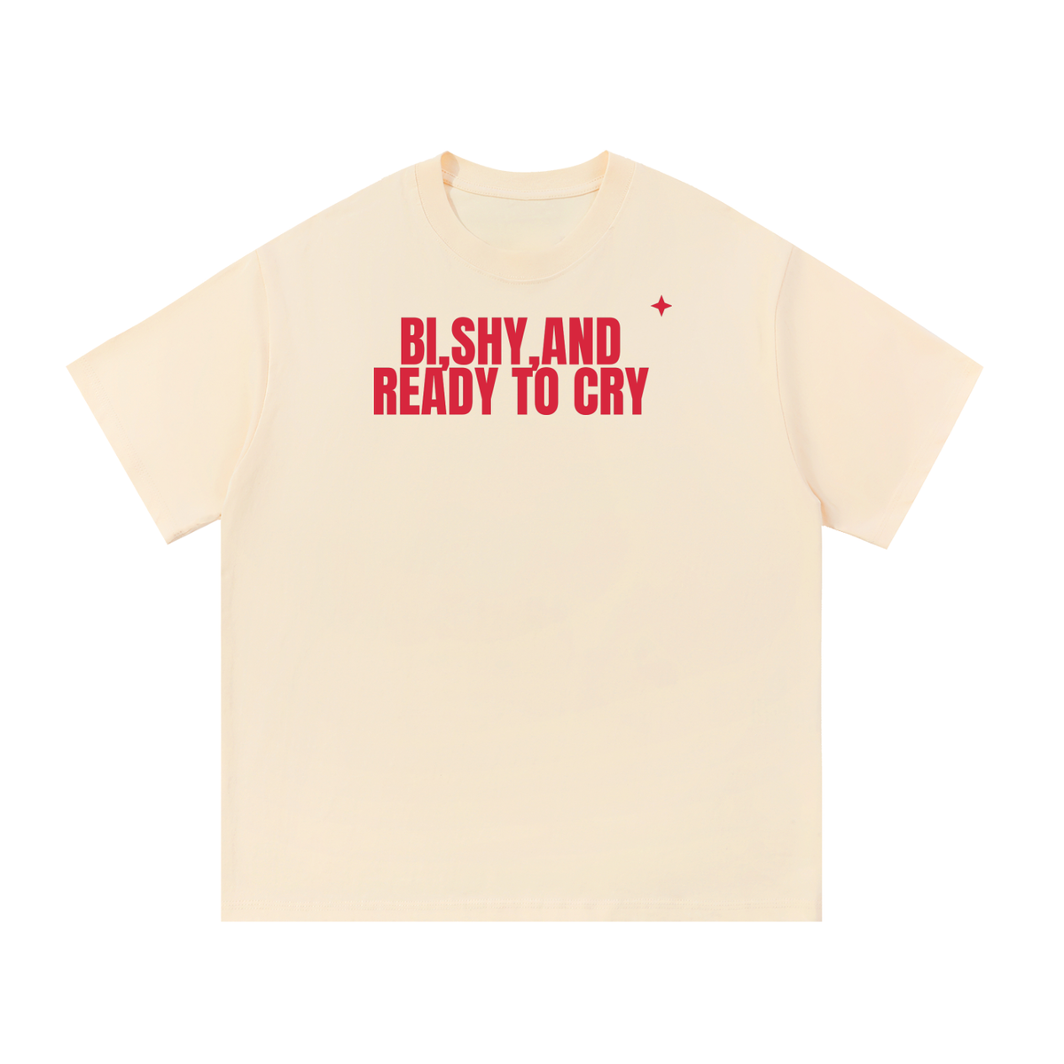 Bi, Shy, And Ready To Cry Oversized Tee