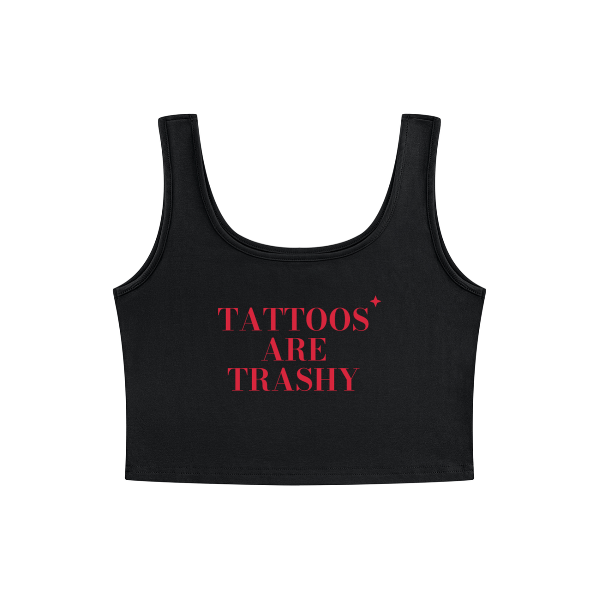 Tattoos Are Trashy Crop Tank