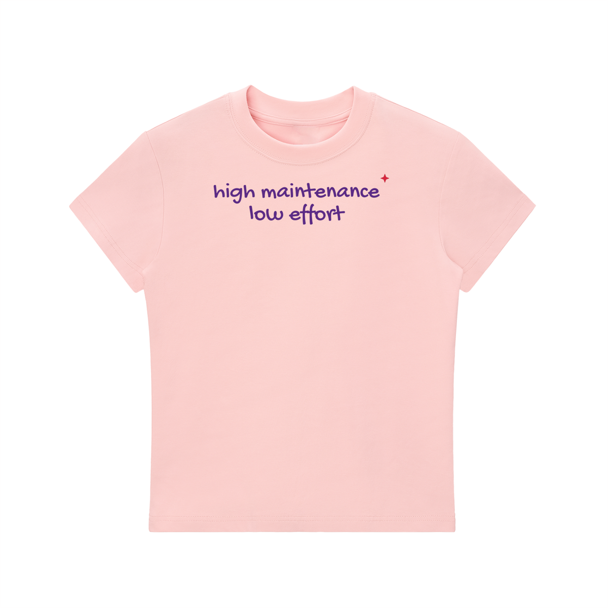 High Maintenance Low Effort Fitted Tee