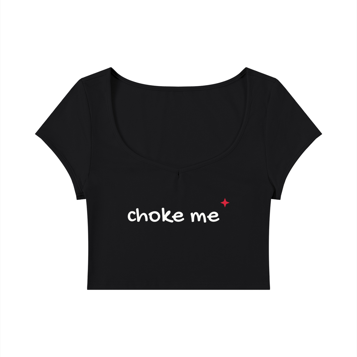 Choke Me Baby Tee