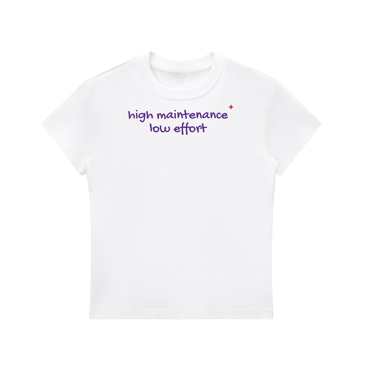 High Maintenance Low Effort Fitted Tee