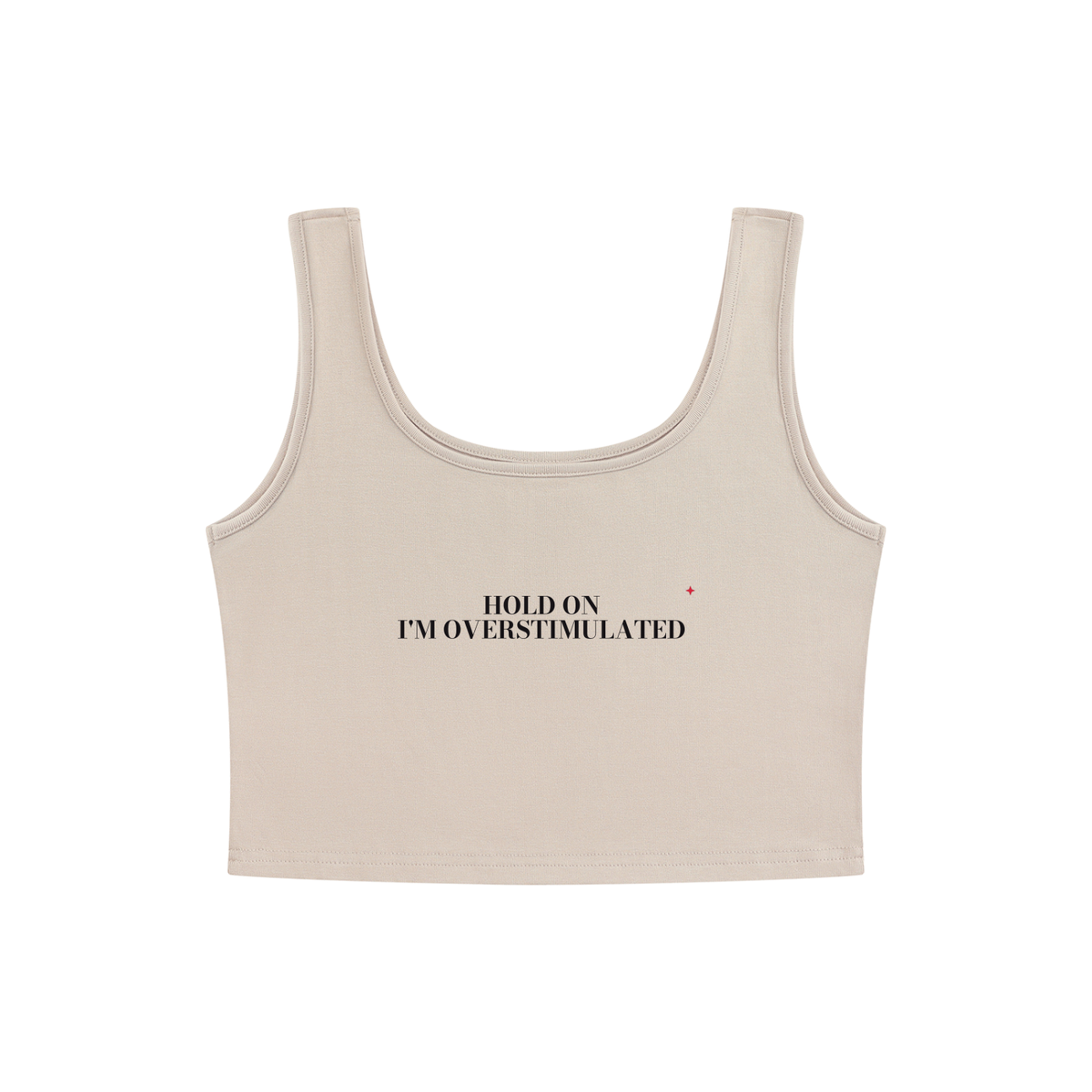 Hold On I'm Overstimulated Crop Tank