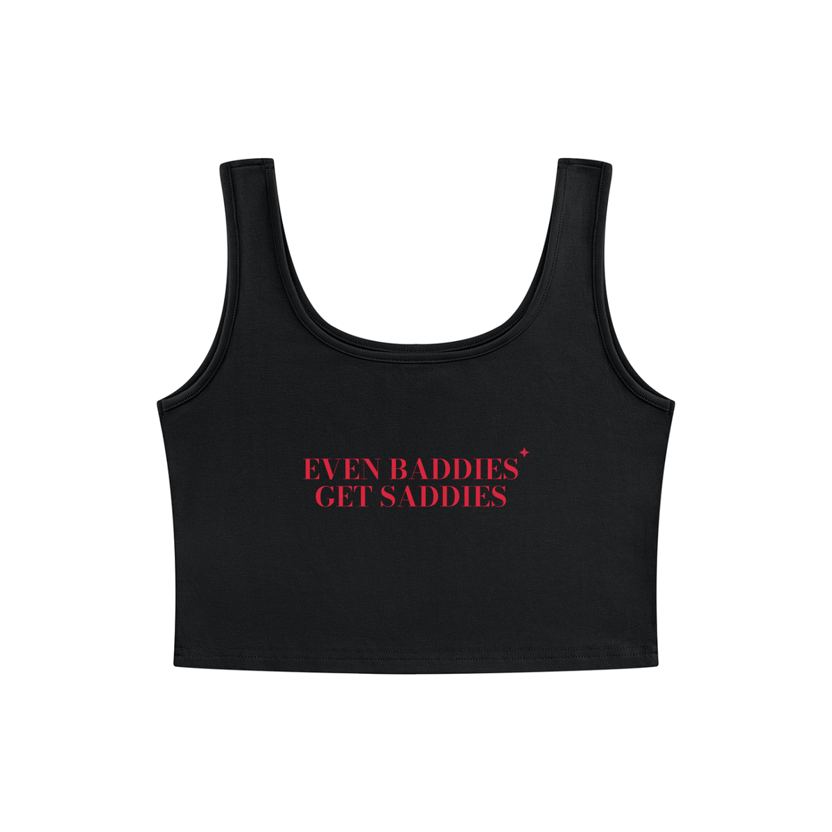 Even Baddies Get Saddies Crop Tank