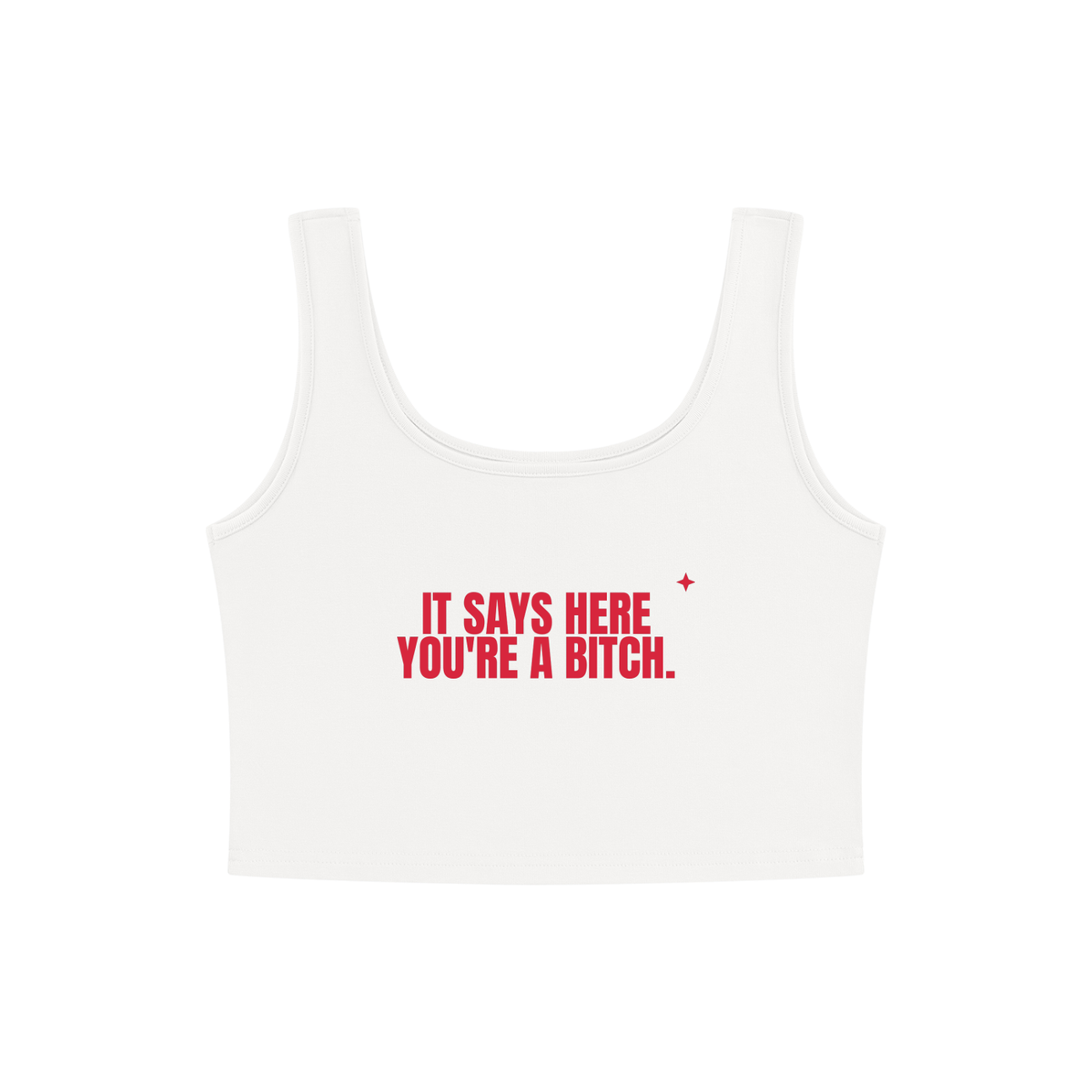 It Says Here You're A Bitch Crop Tank