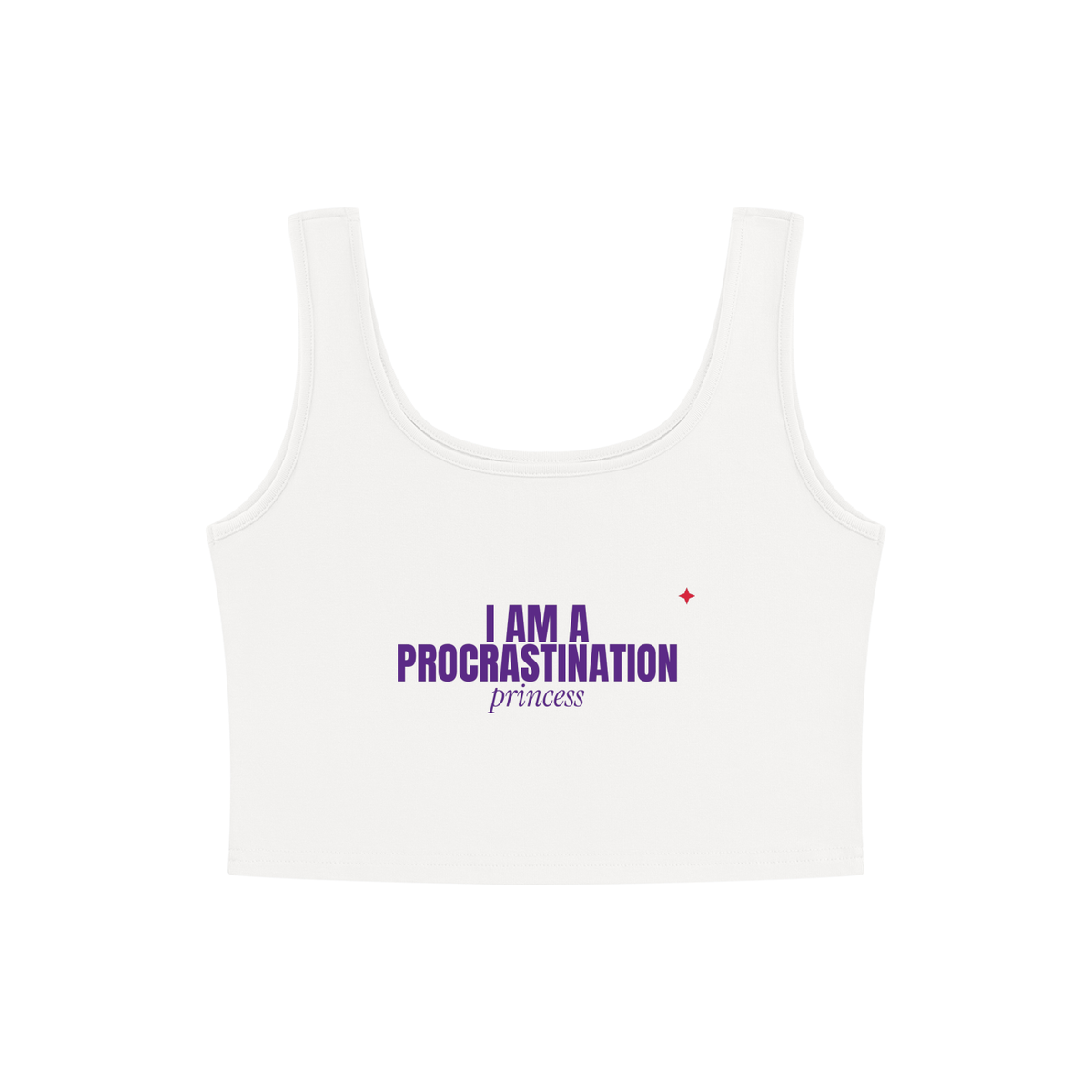 I Am A Procrastination Princess Crop Tank